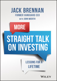 Jack Brennan, John Woerth — More Straight Talk on Investing