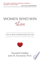 Venker, Suzanne, Townsend  Ph.D., John M. — Women Who Win at Love: How to Build a Relationship That Lasts