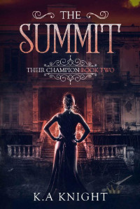 K.A Knight [Knight, K.A] — The Summit