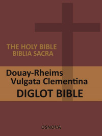 God inspired — Catholic English-Latin Diglot Bible (Douay-Rheims and Vulgate)