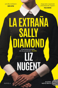Liz Nugent — La extraña Sally Diamond