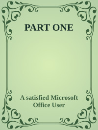A satisfied Microsoft Office User — PART ONE