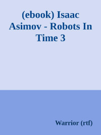 Wu, William F. — Robots In Time 3 - Warrior