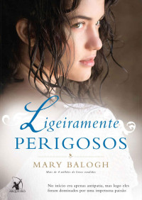 Mary Balogh [Balogh, Mary] — Ligeiramente Perigosos