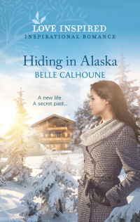 Belle Calhoune — Hiding in Alaska