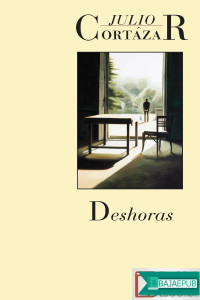 Julio Cortázar [Cortázar, Julio] — Deshoras