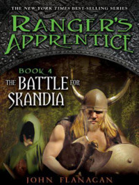 John Flanagan — The Battle for Skandia - Ranger's Apprentice 04