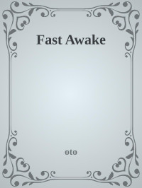 oto — Fast Awake