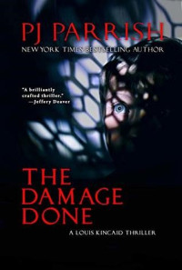 P.J. Parrish — The Damage Done