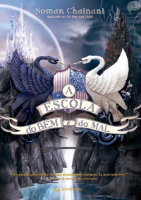 Soman Chainani — A Escola do Bem e do Mal