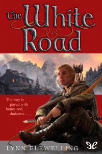 Lynn Flewelling [Flewelling, Lynn] — The White Road