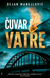 Dejan Manojlović [Manojlović, Dejan] — Čuvar vatre