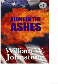 William W. Johnstone — Ashes 05 Alone in the Ashes