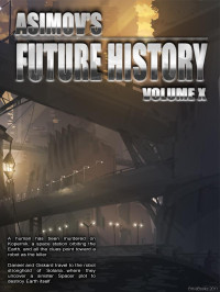 Isaac Asimov — Asimov's Future History 10