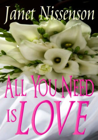 Janet Nissenson [Nissenson, Janet] — All You Need Is Love