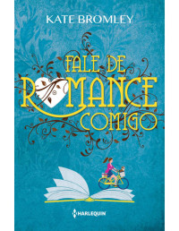 Kate Bromley — Fale de romance comigo