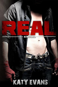 Katy Evans — Real, Raw & Ripped 1 : Real