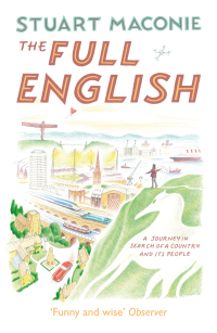 Stuart Maconie — The Full English: A Journey in Search of a Country and Its People
