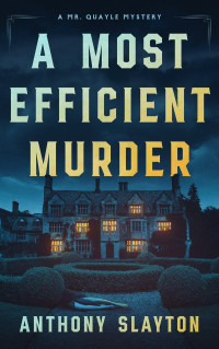 Anthony Slayton — A Most Efficient Murder