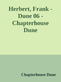 Frank Herbert — Chapterhouse Dune - Dune 06