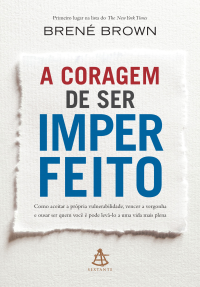 Brené Brown — A coragem de ser imperfeito