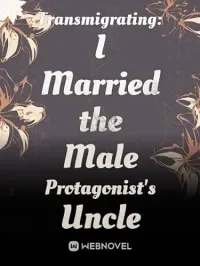 Generated by BokGen.com — Transmigrating: I Married the Male Protagonist's Uncle #1588