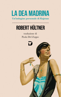 Robert Hültner — La dea madrina [Ispettore Kajetan - vol. 3]
