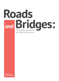 Nadia Eghbal [Eghbal, Nadia] — Roads and bridges: the unseen labor behind our digital infrastructure
