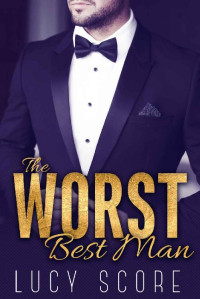 Lucy Score — The Worst Best Man