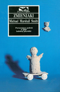 Michael Marshall Smith — Zmieniaki