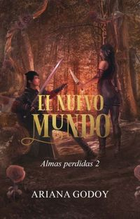 ARIANA GODOY — El mundo nuevo - Saga Almas perdidas II - ARIANA GODOY