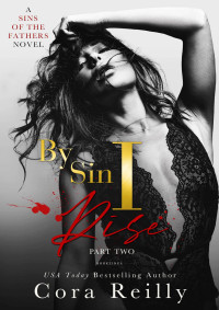 Reilly, Cora — By Sin I Rise Parte II