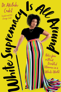 Akilah Cadet — White Supremacy Is All Around