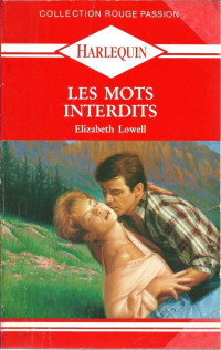 Elizabeth Lowell [Lowell, Elizabeth] — Les mots interdits