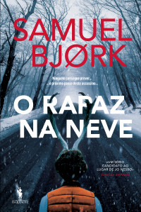 Samuel Bjørk — O Rapaz na Neve (Mia Krüger & Holger Munch #3)