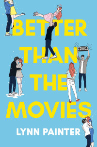 Lynn Painter — Better Than the Movies - Better than the Movies, Book 1