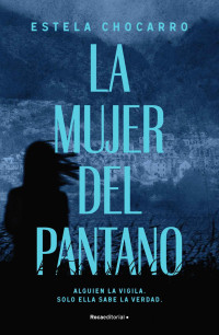 Estela Chocarro — La mujer del pantano