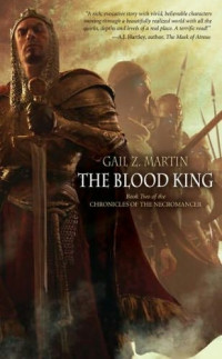 Gail Z. Martin — The blood king