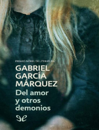 Gabriel Garcia Marquez — Del amor y otros demonios