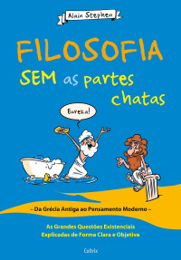Alain Stephen — Filosofia Sem as Partes Chatas