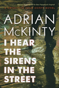 I Hear the Sirens in the Street - Sean Duffy #02 | Adrian McKinty ...