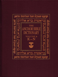 David Noel Freedman — THE ANCHOR BIBLE DICTIONARY VOLUME 4 (K-N)
