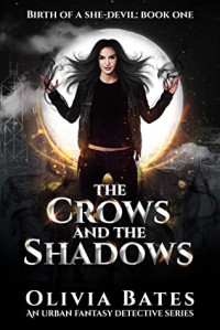 Olivia Bates — The Crows & The Shadows