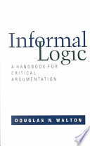 Douglas N. Walton — Informal logic : A Handbook for Critical Argumentation