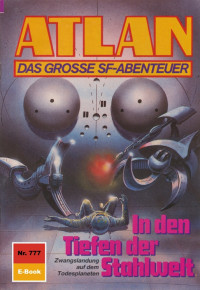 Hans Kneifel — 777 In den Tiefen der Stahlwelt