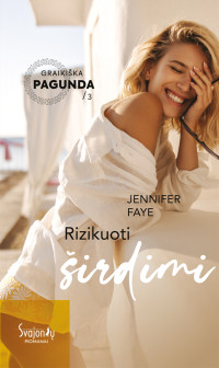 Jennifer Faye — Rizikuoti širdimi