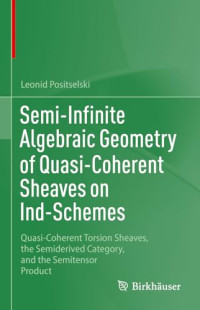 Leonid Positselski — Semi-Infinite Algebraic Geometry of Quasi-Coherent Sheaves on Ind-Schemes