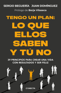 Sergio Beguería — Tengo un plan: lo que ellos saben y tú no