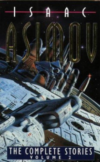 Isaac Asimov — The Complete Stories Volume 02