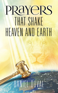 Daniel Duval — Prayers That Shake Heaven and Earth